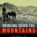 Bringing Down the Mountains
