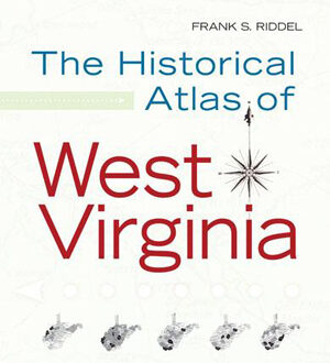 The Historical Atlas of West Virginia