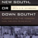 Old South, New South, or Down South?
