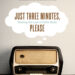 Just Three Minutes, Please