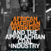 African American Workers and the Appalachian Coal Industry cover: black and white photo of an African American man wearing a miner's helmet with a light and miner clothing