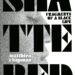 white background with black lettering overtop the side profile of a young black man in pixelated black and white; text reads Shattered: Fragments of a Black Life by Matthieu Chapman